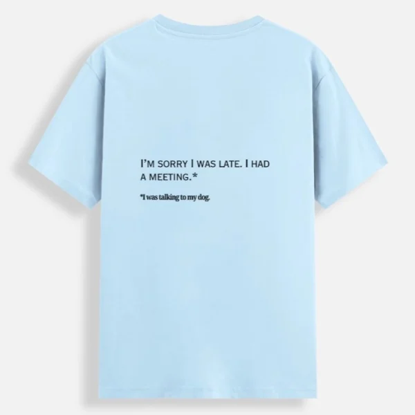 I Had A Meeting (With My Dog) Tee Baby Blue 2 I Had A Meeting (With My Dog) Tee Baby Blue 2